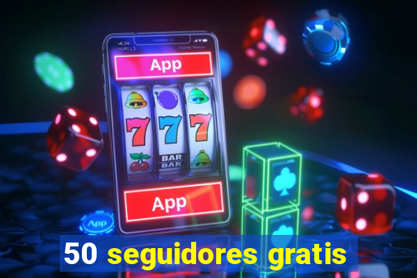 50 seguidores gratis